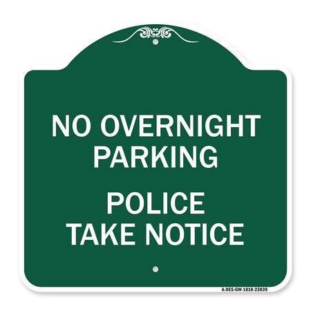 Signmission No Overnight Parking-Police Take, Green & White Aluminum Sign, 18" x 18", GW-1818-23839 A-DES-GW-1818-23839